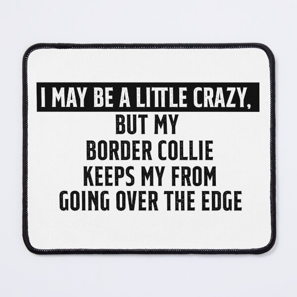 Item preview, Funny Border Collie quote designed and sold by JakubkoJunak.