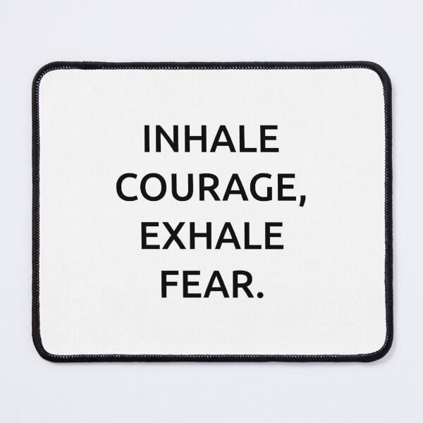 Item preview, Inhale courage, exhale fear. designed and sold by IMCDT.