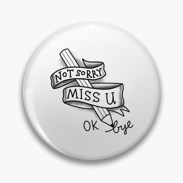 Item preview, Tattoo style NOT SORRY Miss u, OK bye! designed and sold by jazzydevil.