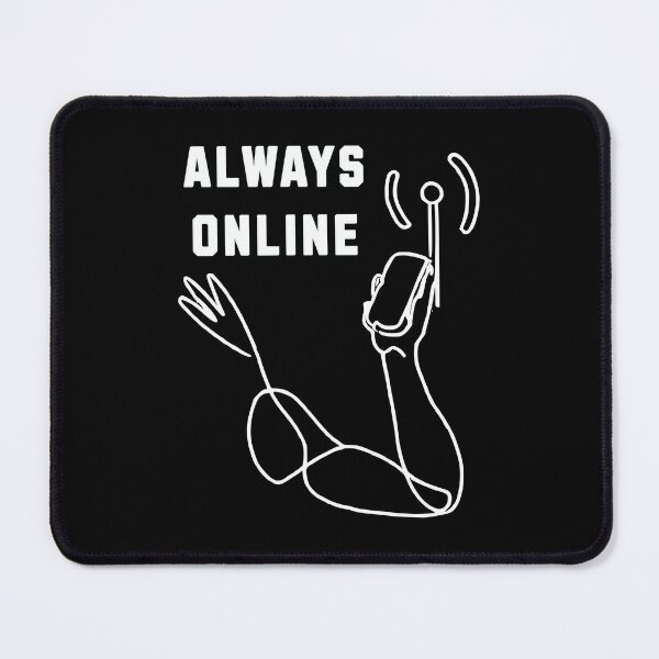 Item preview, Always Online Phone Addict designed and sold by JoeStylistic.