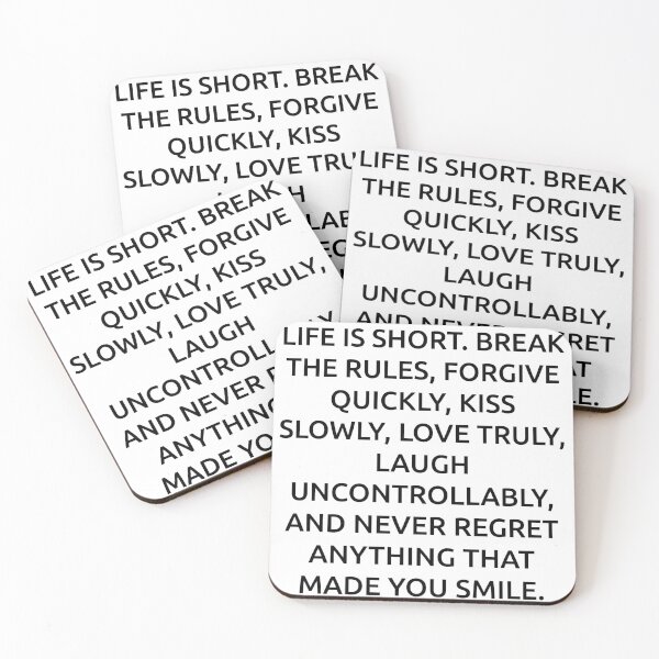 Item preview, Life is short. Break the rules, forgive quickly, kiss slowly, love truly, laugh uncontrollably, and never regret anything that made you smile. designed and sold by IMCDT.
