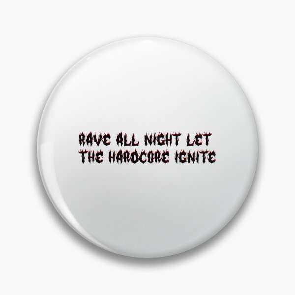 Item preview, Rave all night, let the hardcore ignite designed and sold by Designorigin.
