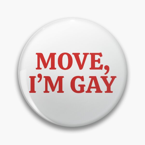 Item preview, "MOVE I'M GAY" Bold Confident Pride Statement Design designed and sold by KikiValley.