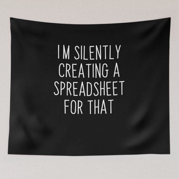 Item preview, I'm Silently Creating A Spreadsheet For That Actuary  designed and sold by midodesign20.