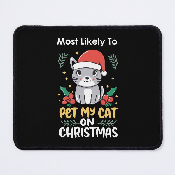 Item preview, Most Likely To Pet My Cat On Christmas Cute Xmas Pet Funny Christmas designed and sold by VisualElegant.