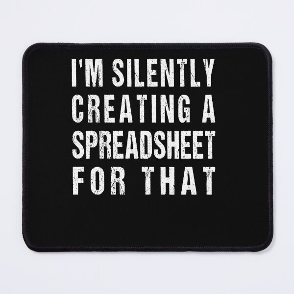 Item preview, I'm Silently Creating A Spreadsheet For That Actuary designed and sold by midodesign20.