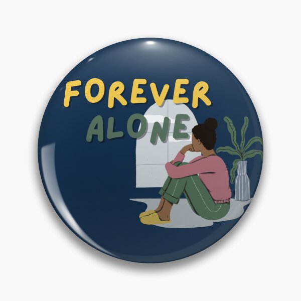 Item preview, Forever Alone designed and sold by Gizmonn.