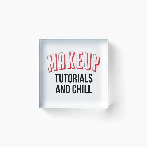 Item preview, Makeup Tutorials And Chill designed and sold by kjanedesigns.