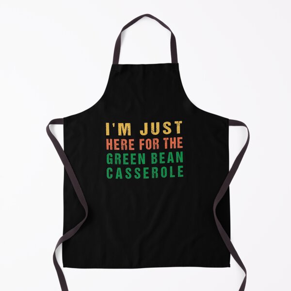 Item preview, I'm Just Here For The Green Bean Casserole Thanksgiving designed and sold by midodesign20.