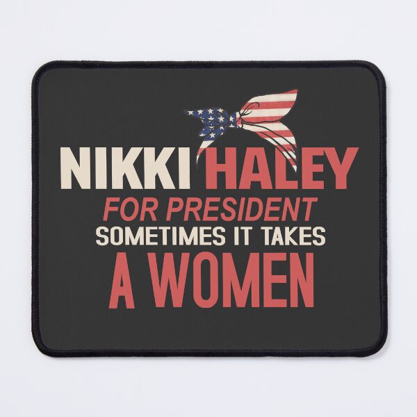 Item preview, Nikki haley for president sometimes it takes a women designed and sold by Colorfulman.
