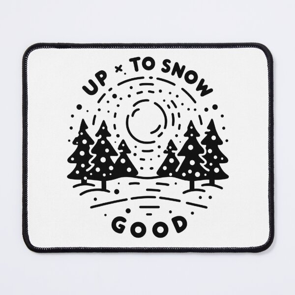 Item preview, Up To Snow Good designed and sold by Frank Ring.