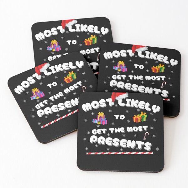 Item preview, Most likely to get the most presents. Funny gift for friends. designed and sold by Krzysztof Siwek.