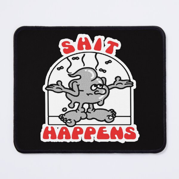 Item preview, shit happens designed and sold by Ratatatts.