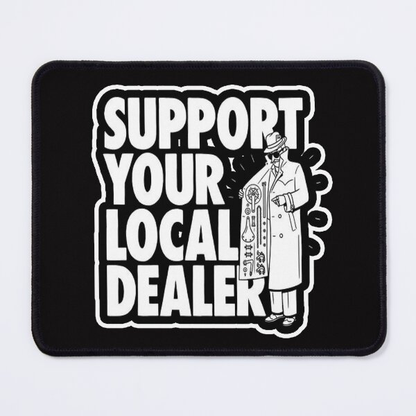 Item preview, support your local dealer designed and sold by Ratatatts.