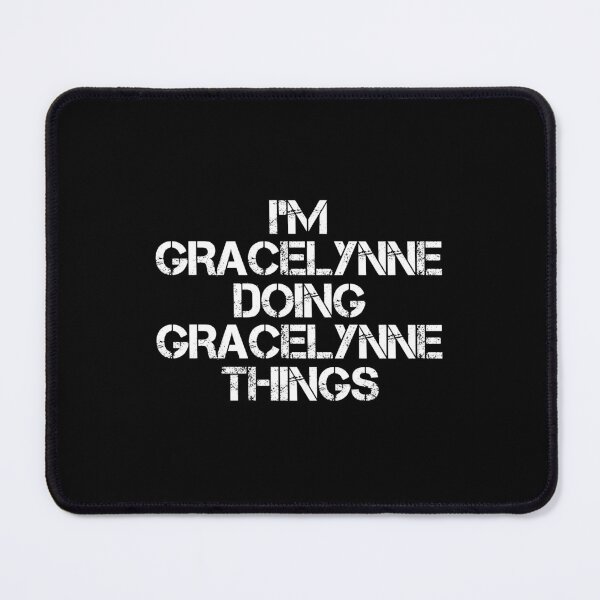 Item preview, Gracelynne Name - Gracelynne Doing Gracelynne Things designed and sold by LindenAverhart3.
