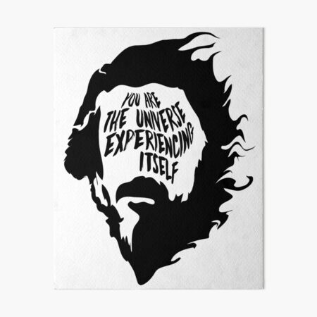 Alan Watts You Are the Universe Experiencing Itself Art Board Print