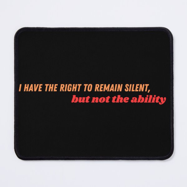 Item preview, I have the right to remain silent but not the ability designed and sold by thisisbluetiful.