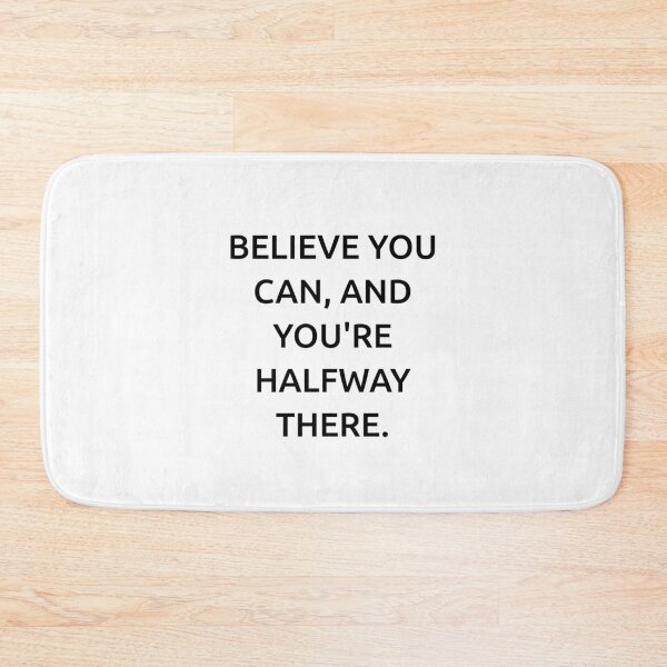 Item preview, Believe you can, and you're halfway there. designed and sold by IMCDT.