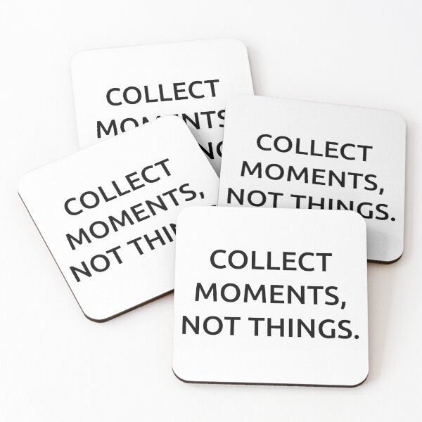 Item preview, Collect moments, not things. designed and sold by IMCDT.