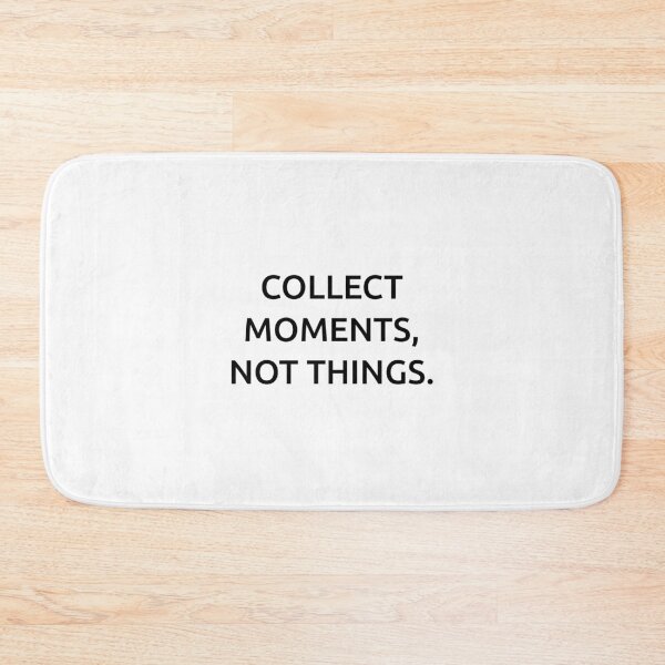 Item preview, Collect moments, not things. designed and sold by IMCDT.