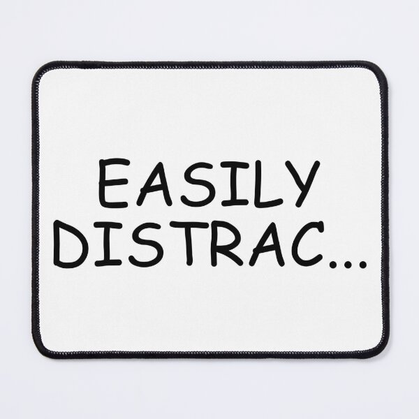 Item preview, Easily Distracted designed and sold by printsbymiles.