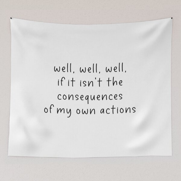Item preview, well well well if it isn't the consequences of my own actions designed and sold by Jesticker.