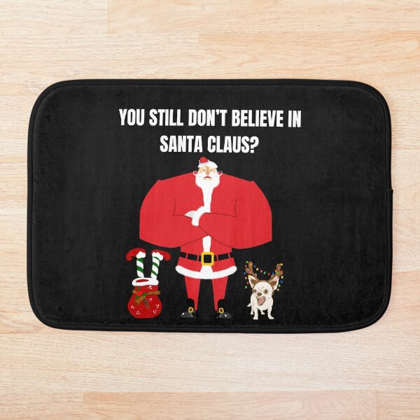 Item preview, Santa Claus You still don't believe in Santa Cluas Angry Dog and Elf designed and sold by FreeMind-Design.