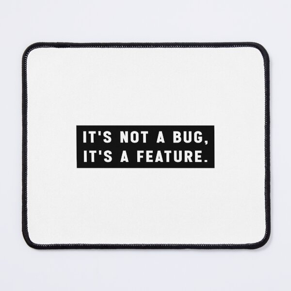 Item preview, It's not a bug, it's a feature. designed and sold by Jesticker.