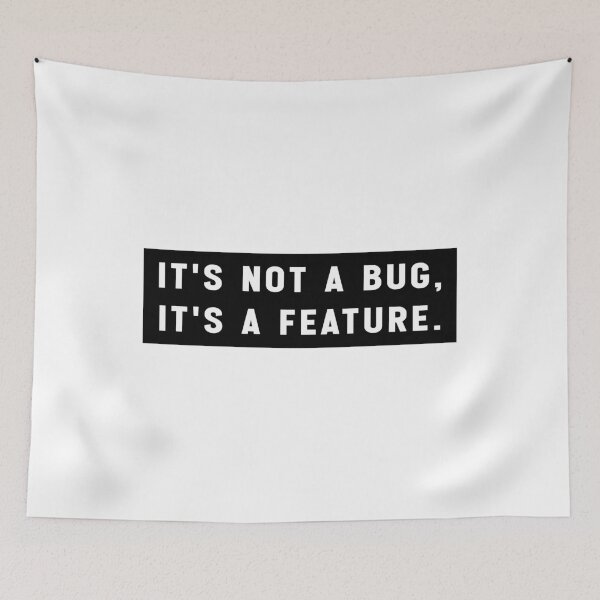 Item preview, It's not a bug, it's a feature. designed and sold by Jesticker.