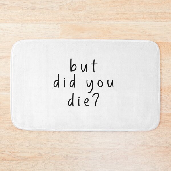 Item preview, But Did You Die Funny Quote Meme - Cool Motorcycle Or Funny Helmet Stickers - Bikers designed and sold by Jesticker.