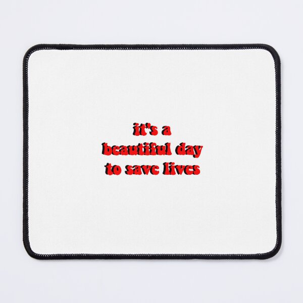 Item preview, it's a beautiful day to save lives (red) designed and sold by ashshaiv.