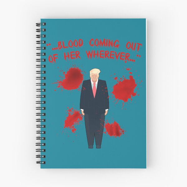 Item preview, Trump - Blood coming out of her wherever - Quote designed and sold by NickiWorrell.