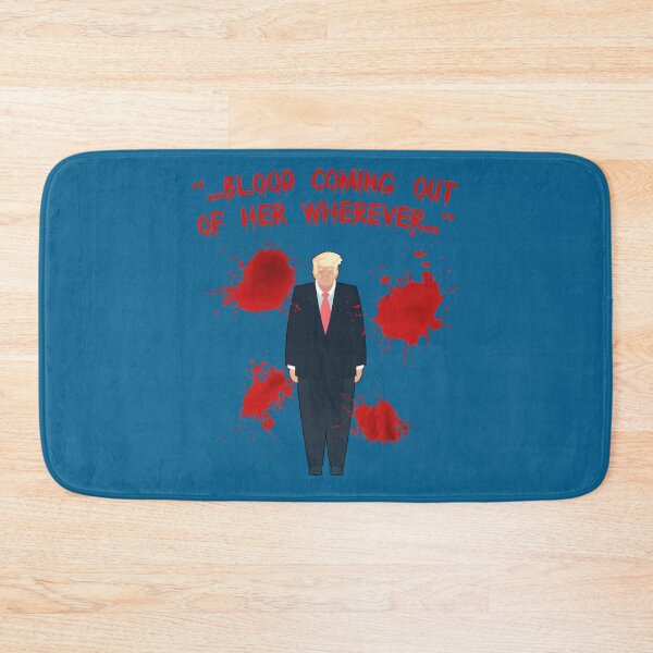 Item preview, Trump - Blood coming out of her wherever - Quote designed and sold by NickiWorrell.