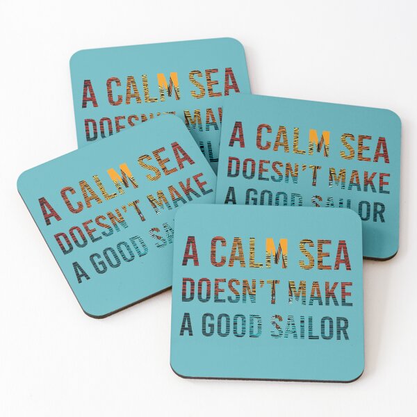 Item preview, A Calm Sea Doesn't Make A Good Sailor designed and sold by 3po3.