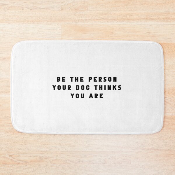 Item preview, Be the Person your Dog thinks you Are - Funny Dog Memes designed and sold by Jesticker.