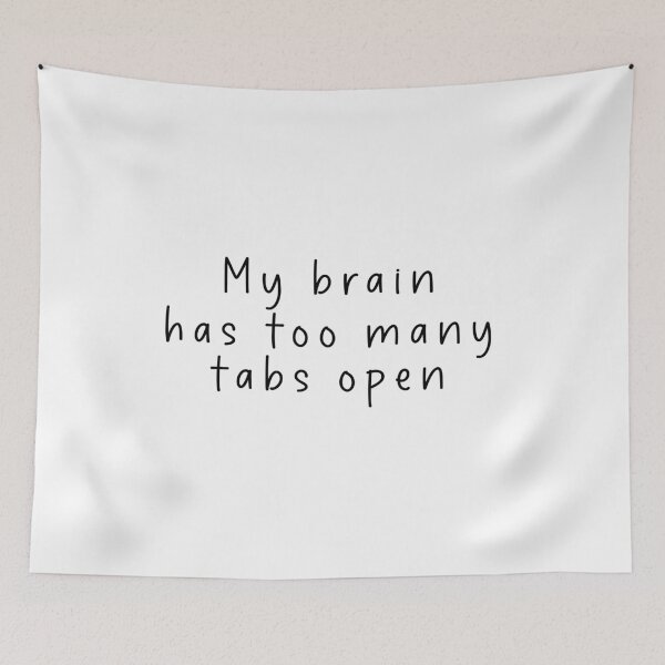 Item preview, My Brain Has Too Many Tabs Open - Adhd Funny Meme designed and sold by Jesticker.