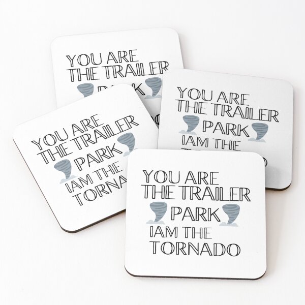Item preview, You are the trailer park Iam the tornado designed and sold by VernettaShipley.