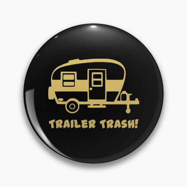 Item preview, Trailer Trash! designed and sold by VernettaShipley.