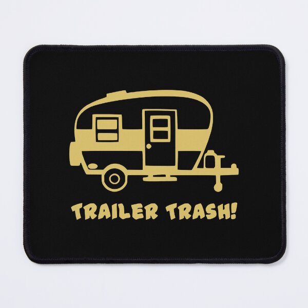 Item preview, Trailer Trash! designed and sold by VernettaShipley.