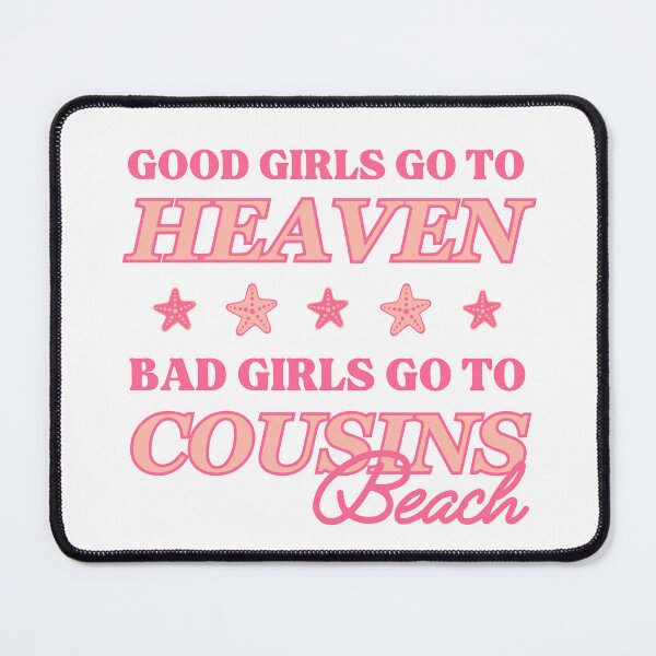 Item preview, Good Girls Go To Heaven, Bad Girls Go To Cousins Beach designed and sold by remcneil.
