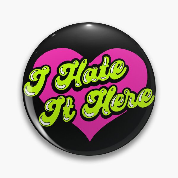 Item preview, I Hate It Here designed and sold by TuffCupcakes.