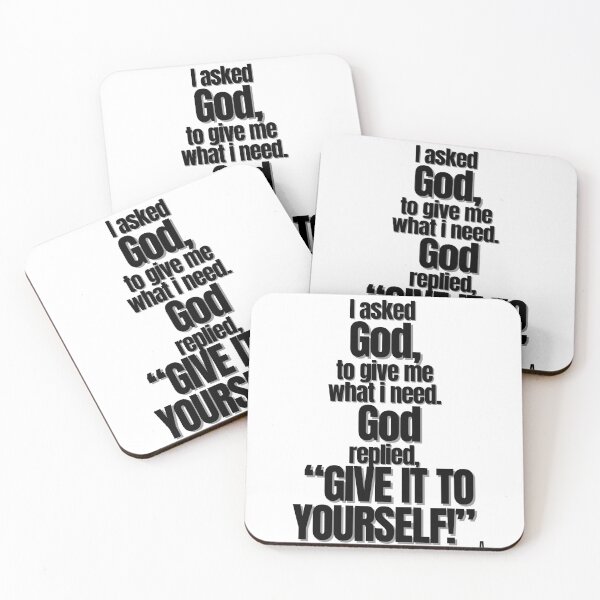 Item preview, i asked god, give me what i need. God replied, “give it to yourself!” designed and sold by Finds.