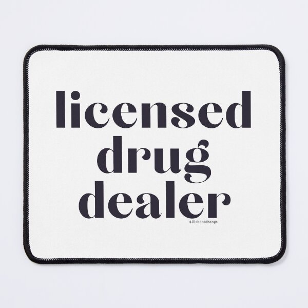 Item preview, Licensed Drug Dealer. v9 | @lilsboobthangs designed and sold by lilsboobthangs.
