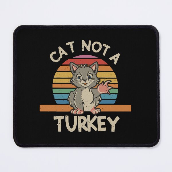Item preview, Cat not a Turkey Thanksgiving  designed and sold by World-Store1.