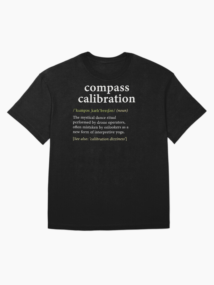 Thumbnail 3 of 7, Oversized T-Shirt, Drone: Compass Calibration - Dictionary Definition designed and sold by Teesamust.