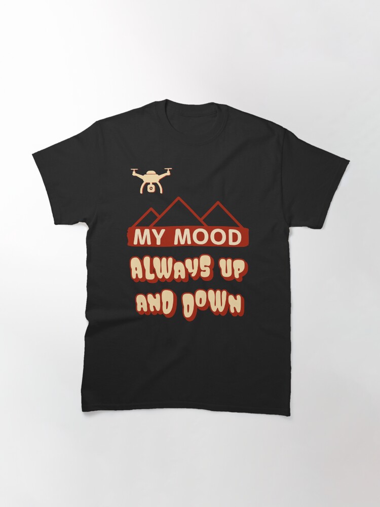 Thumbnail 3 of 7, Classic T-Shirt, Drone: My Mood - Always Up and Down designed and sold by Teesamust.
