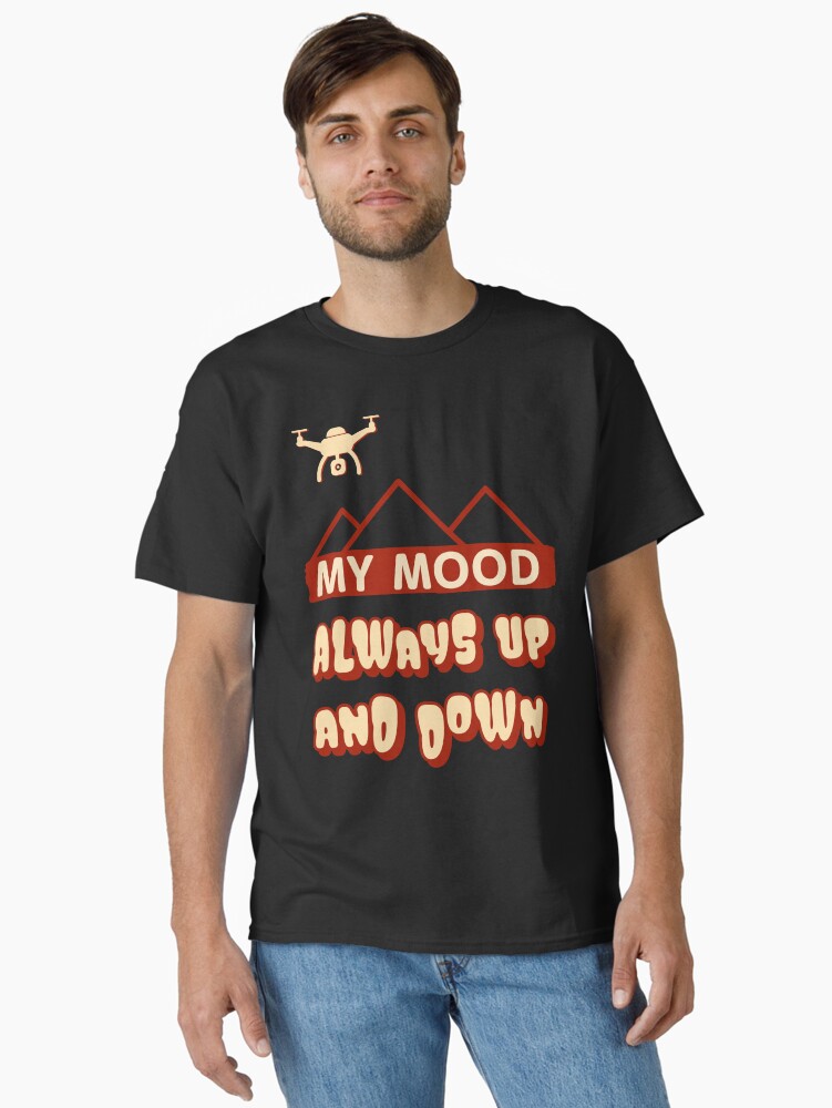 Thumbnail 1 of 7, Classic T-Shirt, Drone: My Mood - Always Up and Down designed and sold by Teesamust.
