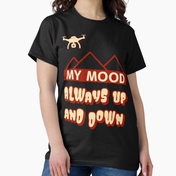 Item preview, Drone: My Mood - Always Up and Down designed and sold by Teesamust.