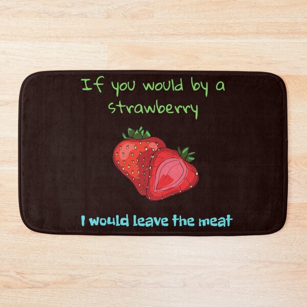 Item preview, If you would by a strawberry, I would leave the meat designed and sold by Studio-wzory.