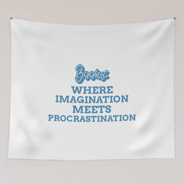 Item preview, Books where imagination meets procrastination life of a reader witty hobby quote designed and sold by ArtisanTeeShop.